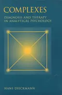 Komplexe: Diagnostik und Therapie in der Analytischen Psychologie - Complexes: Diagnosis and Therapy in Analytical Psychology