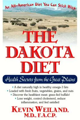 Die Dakota-Diät: Gesundheitsgeheimnisse aus den Great Plains - The Dakota Diet: Health Secrets from the Great Plains