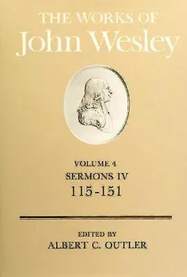 Die Werke von John Wesley Band 4: Predigten IV (115-151) - The Works of John Wesley Volume 4: Sermons IV (115-151)