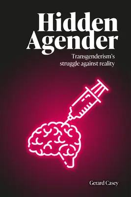 Hidden Agender: Der Kampf des Transgenderismus gegen die Realität - Hidden Agender: Transgenderism's Struggle Against Reality