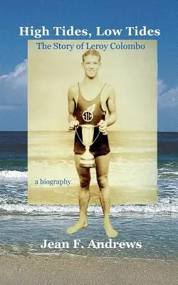 Ebbe und Flut - die Geschichte von Leroy Colombo - High Tides, Low Tides the Story of Leroy Colombo