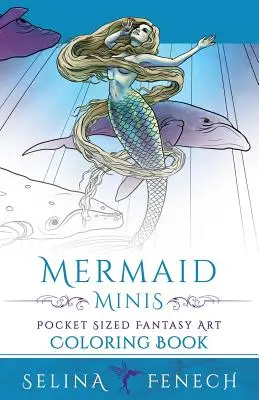 Mermaid Minis - Fantasy Art Malbuch im Taschenformat - Mermaid Minis - Pocket Sized Fantasy Art Coloring Book