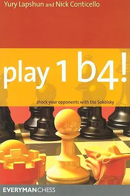 Spielen Sie 1b4! Schocke deine Gegner mit dem Sokolsky - Play 1b4!: Shock Your Opponents with the Sokolsky