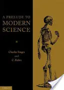 A Prelude to Modern Science: Eine Erörterung der Geschichte, Quellen und Umstände der 
