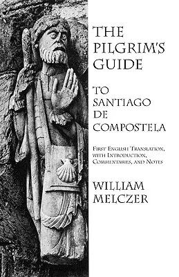 Der Pilgerführer nach Santiago de Compostela - The Pilgrim's Guide to Santiago de Compostela