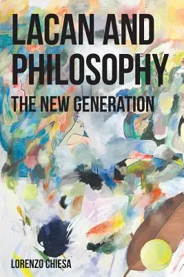 Lacan und die Philosophie: Die neue Generation - Lacan and Philosophy: The New Generation