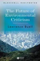 Die Zukunft der Umweltkritik: Umweltkrise und literarische Vorstellungskraft - The Future of Environmental Criticism: Environmental Crisis and Literary Imagination