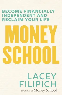 Geld-Schule: Finanziell unabhängig werden und das Leben zurückgewinnen - Money School: Become Financially Independent and Reclaim Your Life