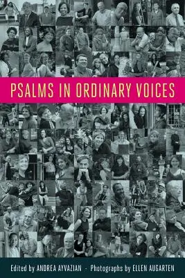 Psalmen in gewöhnlichen Stimmen: Eine Neuinterpretation der 150 Psalmen durch Männer, Frauen und Kinder - Psalms in Ordinary Voices: A Reinterpretation of the 150 Psalms by Men, Women, and Children
