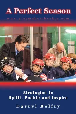 Eine perfekte Saison: Strategien zur Belebung, Ermutigung und Inspiration - A Perfect Season: Strategies to Uplift, Enable and Inspire