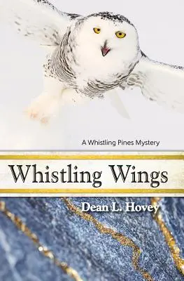 Pfeifende Flügel: Ein Whistling-Pines-Rätsel - Whistling Wings: A Whistling Pines Mystery