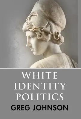 Weiße Identitätspolitik - White Identity Politics