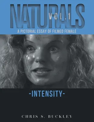 Naturals Vol. 1: Ein bildlicher Essay über gefilmte weibliche Intensität - Naturals Vol. 1: A Pictorial Essay of Filmed Female Intensity