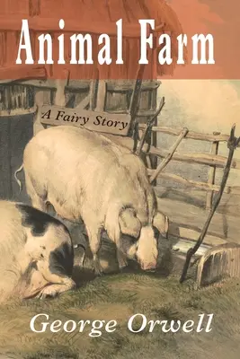 Farm der Tiere: Eine märchenhafte Geschichte - Animal Farm: A Fairy Story