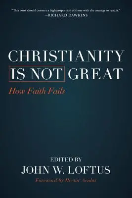 Das Christentum ist nicht großartig: Wie der Glaube scheitert - Christianity Is Not Great: How Faith Fails