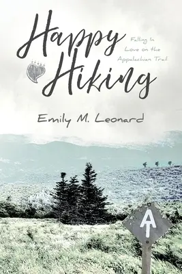 Glückliches Wandern: Verliebt auf dem Appalachian Trail - Happy Hiking: Falling in love on the Appalachian Trail