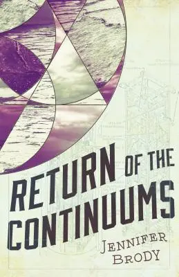 Die Rückkehr des Kontinuums: Die Kontinuum-Trilogie, Buch 2 - Return of the Continuums: The Continuum Trilogy, Book 2