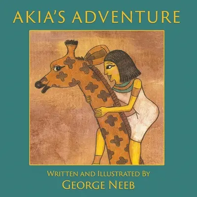 Akia's Abenteuer: Die Fortsetzung von Der Pfeil des Pharao - Akia's Adventure: The Sequel to Pharaoh's Arrow