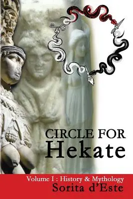 Kreis für Hekate - Band I: Geschichte und Mythologie - Circle for Hekate - Volume I: History & Mythology