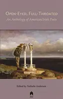 Mit offenen Augen, aus voller Kehle: Eine Anthologie amerikanischer/irischer Lyrik - Open-Eyed, Full-Throated: An Anthology of American/Irish Poetry