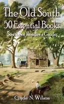 Der alte Süden: 50 wichtige Bücher - The Old South: 50 Essential Books