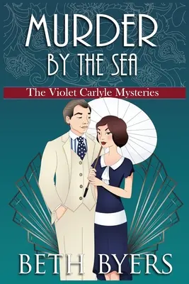 Mord am Meer: Ein historisches Violet Carlyle-Krimi-Märchen - Murder by the Sea: A Violet Carlyle Cozy Historical Mystery