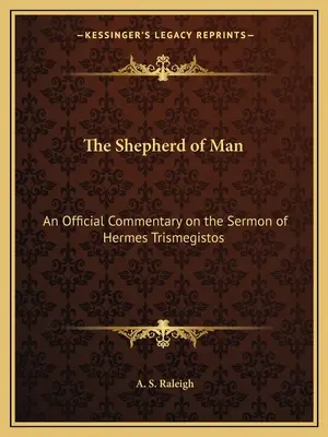 Der Hirte des Menschen: Ein offizieller Kommentar zur Predigt des Hermes Trismegistos - The Shepherd of Man: An Official Commentary on the Sermon of Hermes Trismegistos