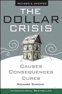 Die Dollar-Krise: Ursachen, Folgen, Heilung - The Dollar Crisis: Causes, Consequences, Cures