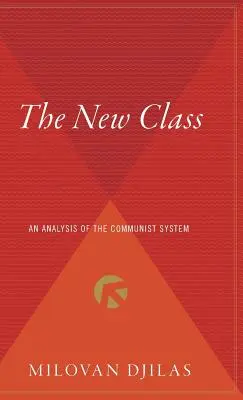 Die neue Klasse: Eine Analyse des kommunistischen Systems - The New Class: An Analysis of the Communist System