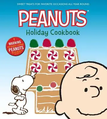 Das Peanuts-Ferienkochbuch: Süße Leckereien für beliebte Anlässe das ganze Jahr über - The Peanuts Holiday Cookbook: Sweet Treats for Favorite Occasions All Year Round