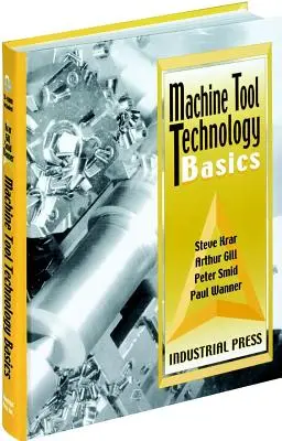 Grundlagen der Werkzeugmaschinentechnik [mit CDROM] - Machine Tool Technology Basics [With CDROM]