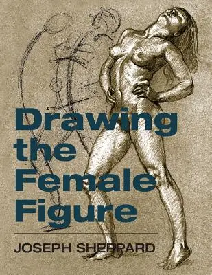 Zeichnen der weiblichen Figur - Drawing the Female Figure