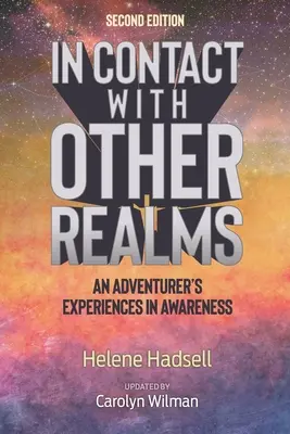 In Kontakt mit anderen Welten: Die Erfahrungen eines Abenteurers in Sachen Bewusstheit - In Contact With Other Realms: An Adventurer's Experiences in Awareness