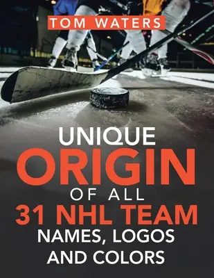 Einzigartige Herkunft aller 31 NHL-Teamnamen, Logos und Farben - Unique Origin of All 31 Nhl Team Names, Logos and Colors