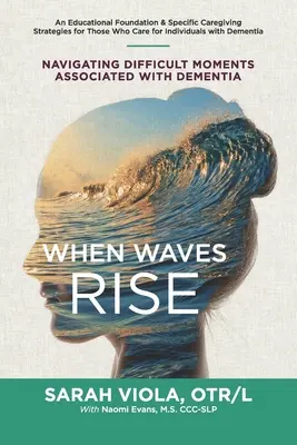 Wenn die Wellen hoch schlagen: Schwierige Momente im Zusammenhang mit Demenz bewältigen - When Waves Rise: Navigating Difficult Moments Associated with Dementia