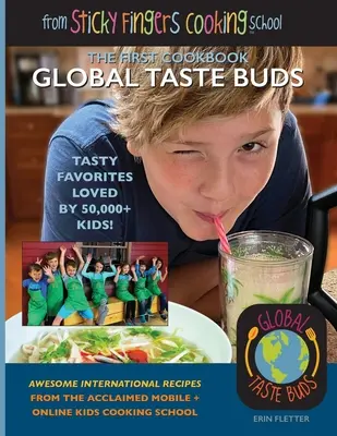 Globale Geschmacksnerven: von der Sticky Fingers Cooking School - Global Taste Buds: from Sticky Fingers Cooking School