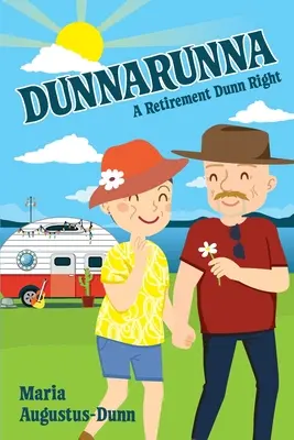Dunnarunna: Ein Ruhestand, der sich lohnt - Dunnarunna: A Retirement Dunn Right