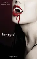 Verraten (Buch Nr. 3 der Vampir-Tagebücher) - Betrayed (Book #3 in the Vampire Journals)