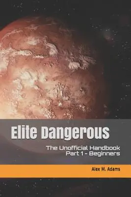 Elite Dangerous - Das inoffizielle Handbuch: Teil 1: Einsteiger - Elite Dangerous - The Unofficial Handbook: Part 1: Beginners