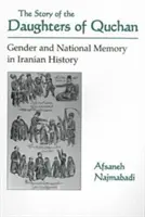 Die Geschichte der Töchter von Quchan: Geschlecht und nationales Gedächtnis in der iranischen Geschichte - Story of Daughters of Quchan: Gender and National Memory in Iranian History