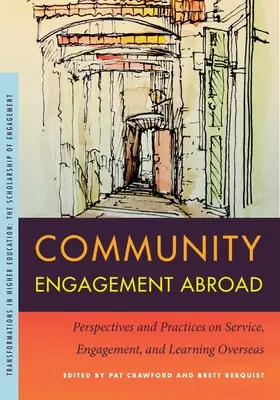 Gemeinschaftliches Engagement im Ausland: Perspektiven und Praktiken für Service, Engagement und Lernen im Ausland - Community Engagement Abroad: Perspectives and Practices on Service, Engagement, and Learning Overseas
