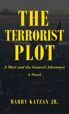 Die Terroristenverschwörung: Ein Abenteuer von Matt und dem General - The Terrorist Plot: A Matt and the General Adventure