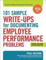 101 Musterbriefe zur Dokumentation von Leistungsproblemen bei Mitarbeitern: Ein Leitfaden zur progressiven Disziplinierung und Entlassung - 101 Sample Write-Ups for Documenting Employee Performance Problems: A Guide to Progressive Discipline and Termination