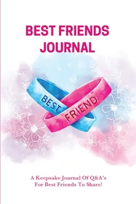 Beste Freunde Journal: Jeden Tag Schreibanregungen Seiten, Best Friend Book, Geschenk, Write In Notebook - Best Friends Journal: Every Day Writing Prompts Pages, Best Friend Book, Gift, Write In Notebook