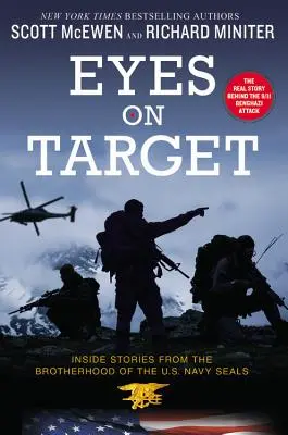 Eyes on Target: Insider-Geschichten aus der Bruderschaft der U.S. Navy SEALs - Eyes on Target: Inside Stories from the Brotherhood of the U.S. Navy SEALs