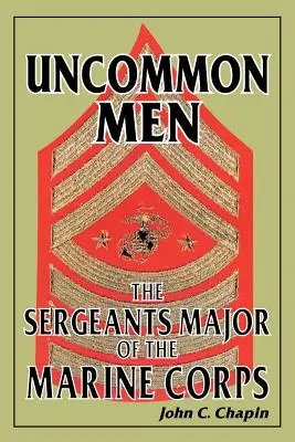 Ungewöhnliche Männer: Die Hauptfeldwebel des Marine Corps - Uncommon Men: The Sergeants Major of the Marine Corps