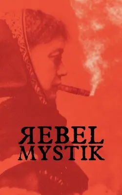 Rebellische Mystik - Rebel Mystik