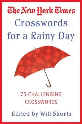 The New York Times Kreuzworträtsel für einen Regentag: 75 herausfordernde Kreuzworträtsel - The New York Times Crosswords for a Rainy Day: 75 Challenging Crosswords