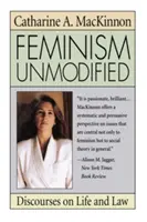 Unveränderter Feminismus: Diskurse über Leben und Recht - Feminism Unmodified: Discourses on Life and Law