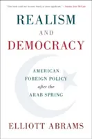 Realismus und Demokratie: Amerikanische Außenpolitik nach dem Arabischen Frühling - Realism and Democracy: American Foreign Policy After the Arab Spring